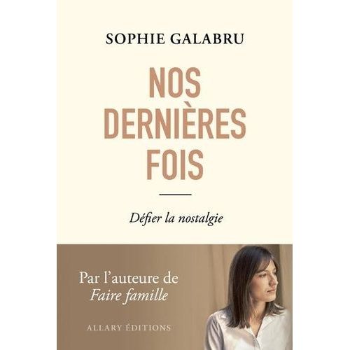 Nos Dernières Fois - Défier La Nostalgie