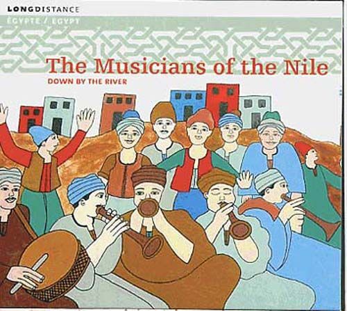 Egypte : Les Musiciens Du Nil - Down By The River
