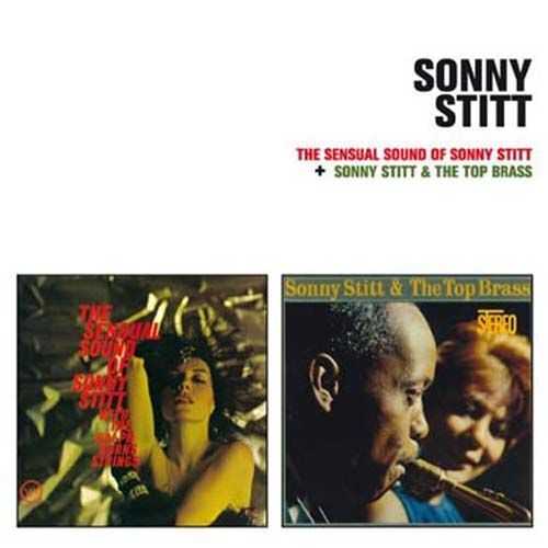 The Sensual Sound Of Sonny Stitt + Sonny Stitt & The Top Brass