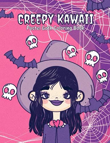 Creepy Kawaii Pastel Goth Coloring Book: Cute Kawaii And Spooky Gothic Coloring Pages