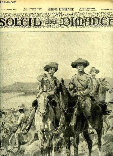 L Illustré, Soleil Du Dimanche N° 4 - Les Événéments Du Transvaal - Le Docteur Jameson Et Son État Major, Un Peu De Tenue Par Henri Lavedan, Vers L Orient Par Robert De Flers, La Flotte De Guerre(...)