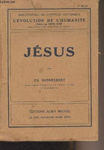 Jésus - Bibliothèque De Synthèse Historique/L Évolution De L Humanité - Xxix