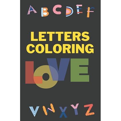 Letters Coloring: Coloring Alphabet Coloring Pages For Kids , Coloring Words , Nice Book For Kids , Back To School , Size : 8,5"×"11in , 100 Pages , Paper : White