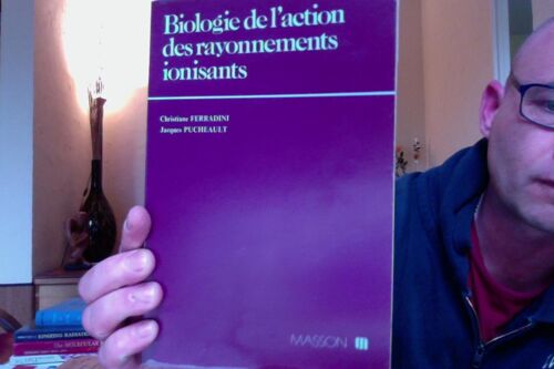 Biologie De L'action Des Rayonnements Ionisants