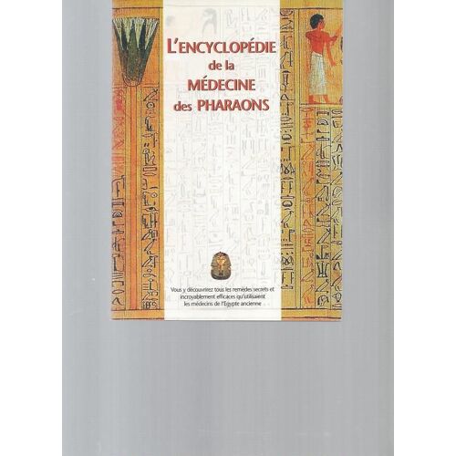L'encyclopédie De La Médecine Des Pharaons