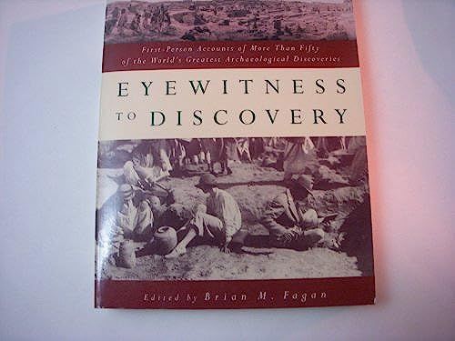Eyewitness To Discovery; First-Person Accounts Of More Than Fifty Of The World's Greatest Archaeological Discoveries