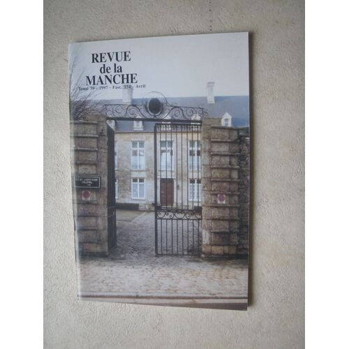 Revue De La Manche. Tome 39. Fascicule. N°  154 