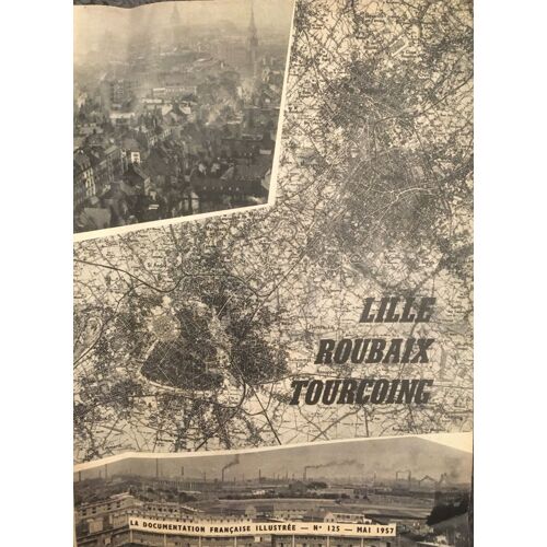 La Documentation Française Illustrée N° 125 Mai 1957 Lille Roubaix Tourcoing