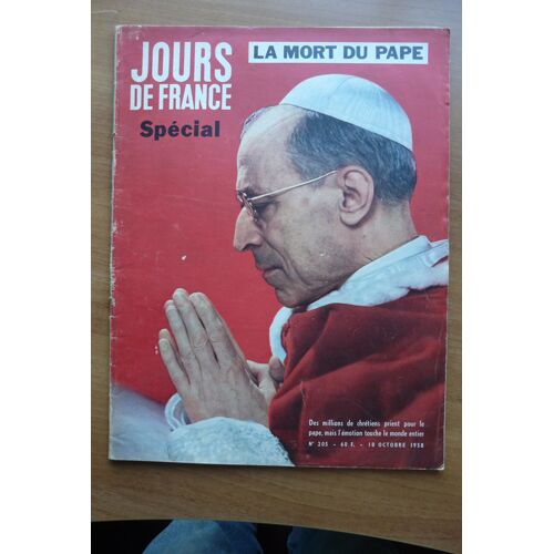 Jours De France N 205 18 Octobre 1958 - Mort Du Pape Xii