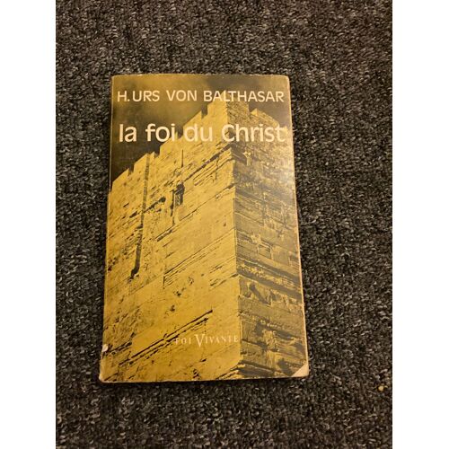 La Foi Du Christ H.Urs Von Balthasar