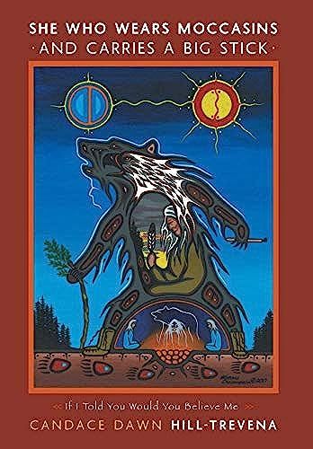 She Who Wears Moccasins And Carries A Big Stick