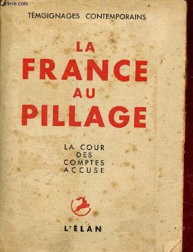 La France Au Pillage - La Cour Des Comptes Accuse - Témoignages Contemporains.