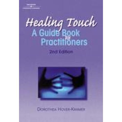 Healing Touch : A Guide Book For Practitioners, 2nd Edition Healer Series