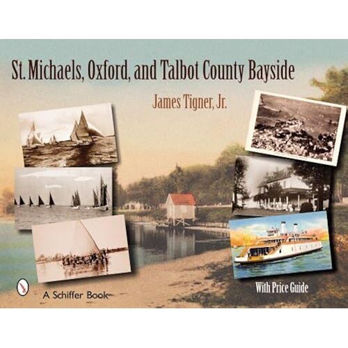 St. Michaels, Oxford, And The Talbot County Bayside