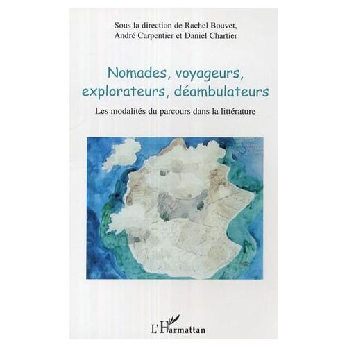 Nomades, Voyageurs, Explorateurs, Déambulateurs