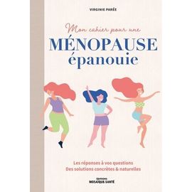 Mon Cahier Pour Une Ménopause Épanouie