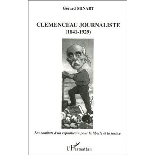 Clemenceau Journaliste (1841-1929)