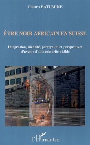 Etre Noir Africain En Suisse