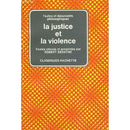 La Justice Et La Violence - Texte Et Documents Philosophiques