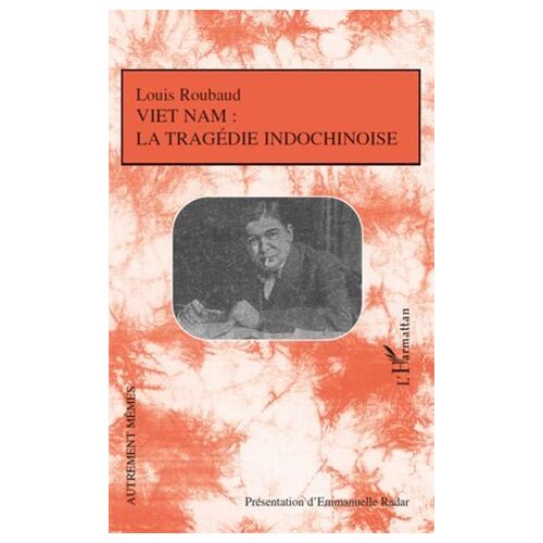 Viêt-Nam: La Tragédie Indochinoise