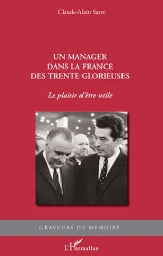 Un Manager Dans La France Des Trente Glorieuses