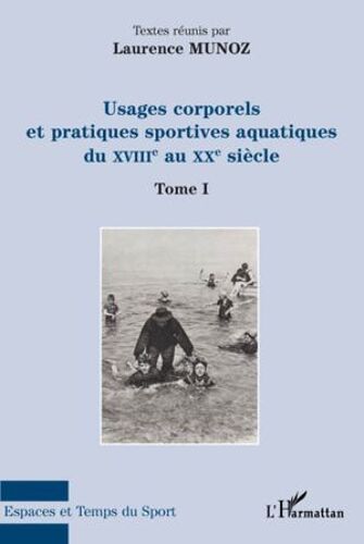 Usages Corporels Et Pratiques Sportives Aquatiques Du Xviii° Au Xx° Siècle