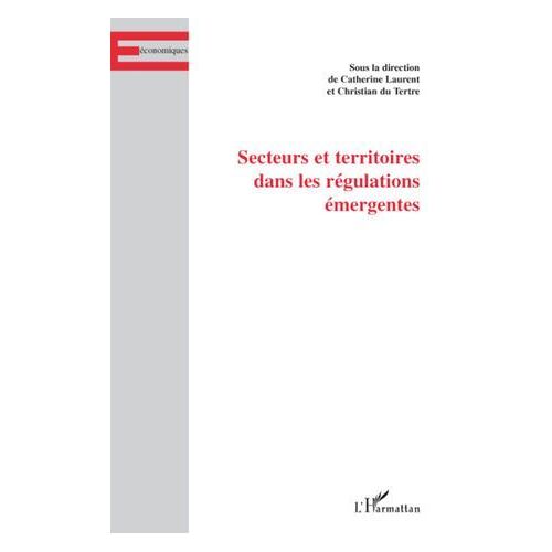 Secteurs Et Territoires Dans Les Régulations Émergentes