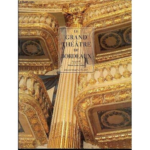 Le Grand Theatre De Bordeaux - Preface De Jack Lang.