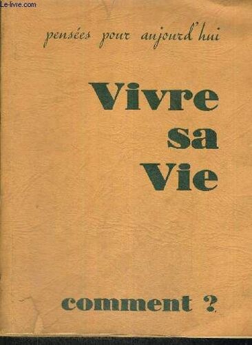 Vivre Sa Vie - Comment ? - Pensees Pour Aujourd'hui