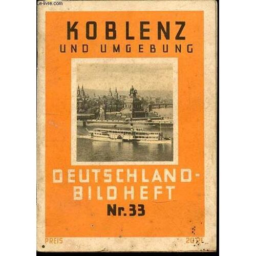 Koblenz Und Umgebung - Deutschland-Bildheft Nr.33.
