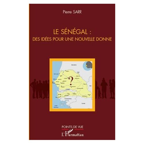 Le Sénégal : Des Idées Pour Une Nouvelle Donne