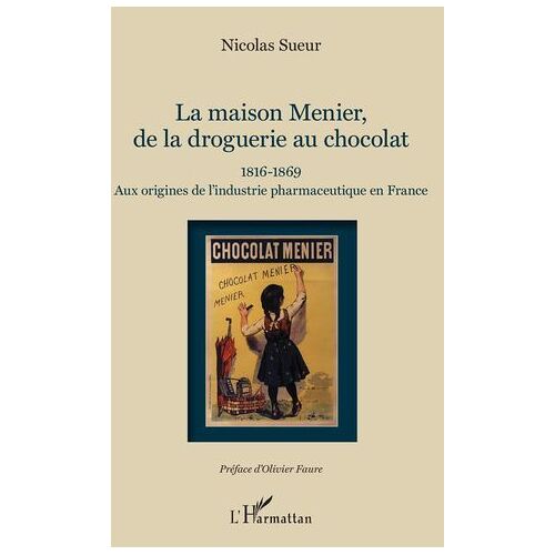 Maison Menier, De La Droguerie Au Chocolat