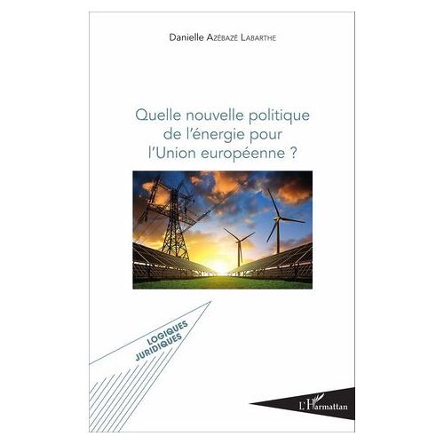 Quelle Nouvelle Politique De L'énergie Pour L'union Européenne ?