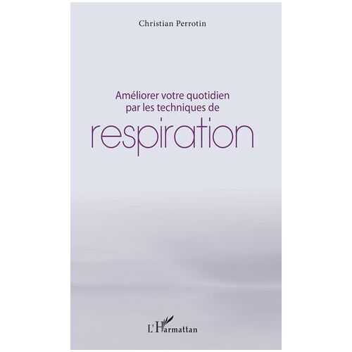 Améliorer Votre Quotidien Par Les Techniques De Respiration