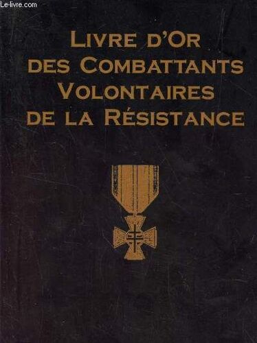 Livre D'or Des Combattants Volontaires De La Resistance - 2005