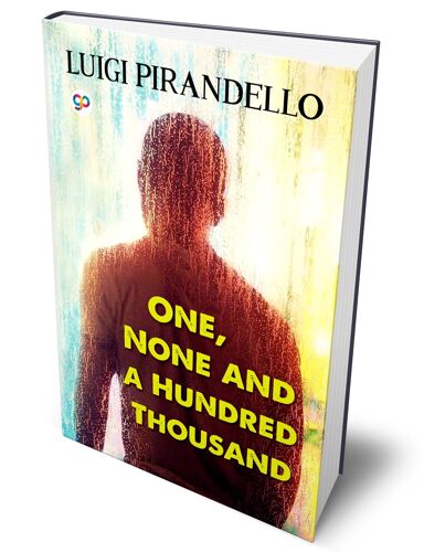 One, None And A Hundred Thousand