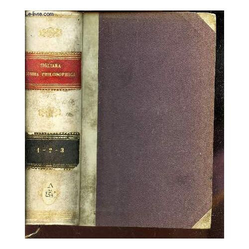 Summa Philosophica  - In Usum Scholarum / Volumen I : Logica Et Ontologia.