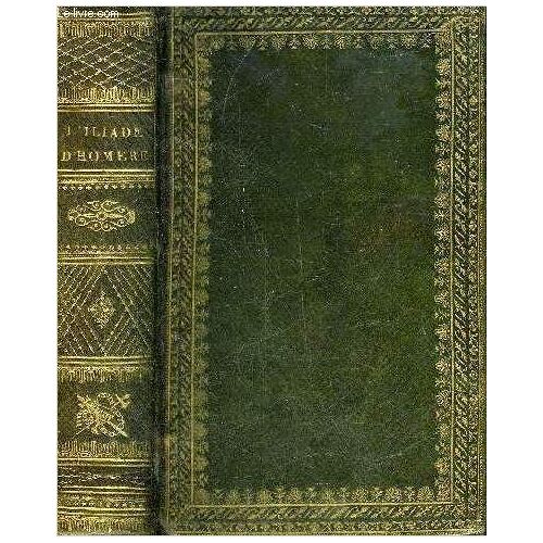 L'iliade D'homere - Tomes 1 + 2 - 2 Tomes En Un Volume.