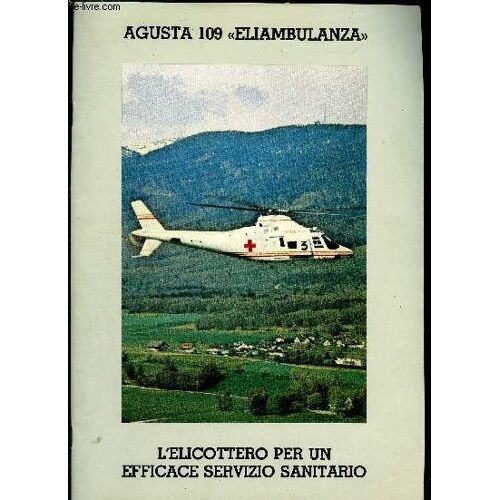 Agusta 109 Eliambulanza - L'elicottero Per Un Efficace Servizio Sanitario.