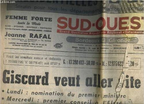 Sud Ouest N°9228 30e Annee Mardi 21 Mai 1974 - Giscard Veut Aller Vite - L'étranger Plébiscite Giscard - Le Dossier Du Scrutin - Les Négociations Israelo Syriennes Entrent Dans Une Phase ...
