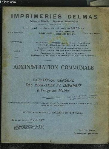 Imprimeries Delmas - Administration Communale - Catalogue General Des Registres Et Imprimes A L'usage Des Mairies - 15 Juin 1937.
