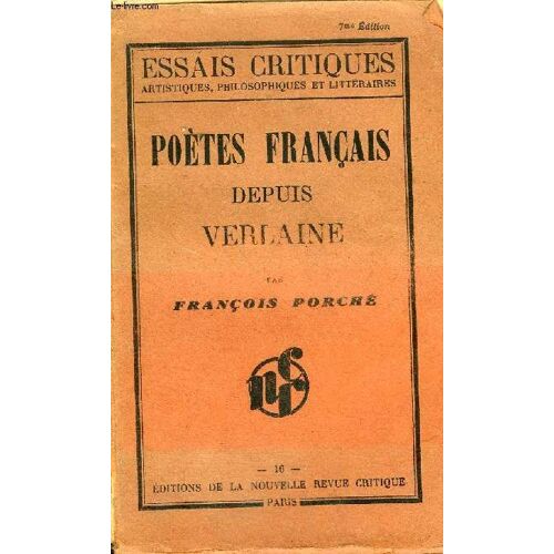 Poetes Francais Depuis Verlaine - Collection Essais Critiques Artistiques Philosophiques Et Litteraires.