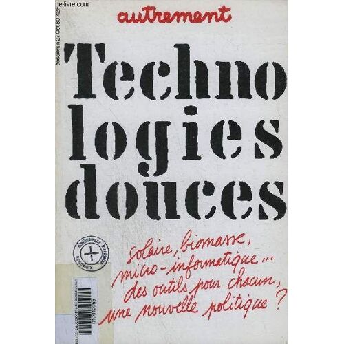 Autrement N°27 Octobre 1980 - Technologies Douces - Solaire Biomasse Micro Informatique Des Outils Pour Chacun Une Nouvelle Politique ?.
