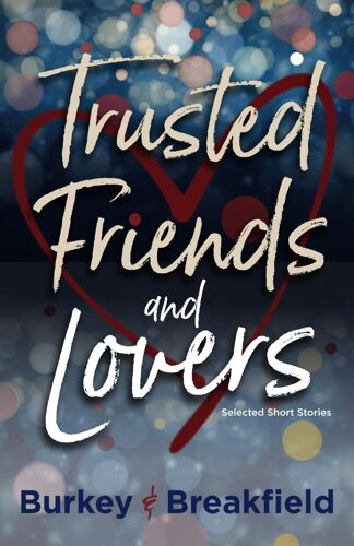 Trusted Friends And Lovers