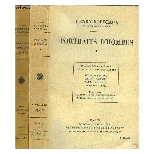 Portraits D'hommes -2 Volumes - Tome I+Ii / Tome I : Méditations Sur La Mort : Pierre Loti - Maurice Barres . Ruyard Kipling, Emile Faguet, Paul Hervieu, Francois De Curel . Vies Brisees : ...