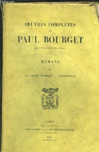 Oeuvres Completes De Paul Bourget - Tome Iv - La Terre Promise - Cosmpolis