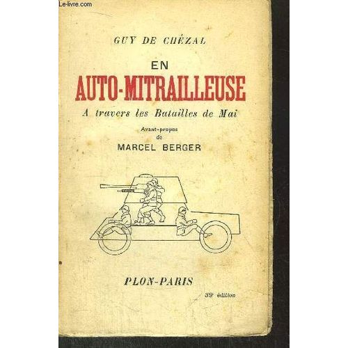 En Auto-Mitrailleuse - A Travers Les Batailles De Mai
