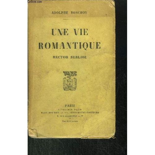Une Vie Romantique - Hector Berlioz
