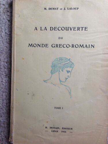 A La Découverte Du Monde Gréco - Romain - Tome I