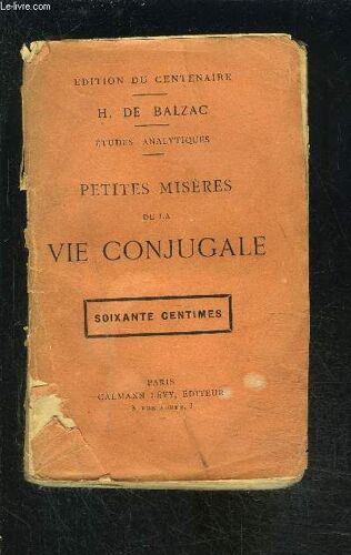 Etudes Analytiques- Petites Miseres De La Vie Conjugale / Edition Du Centenaire- Vendu En L Etat
